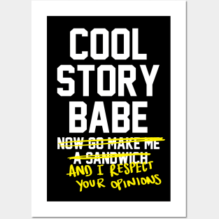 Cool Story Babe and I respect your opinions - feminist Posters and Art
